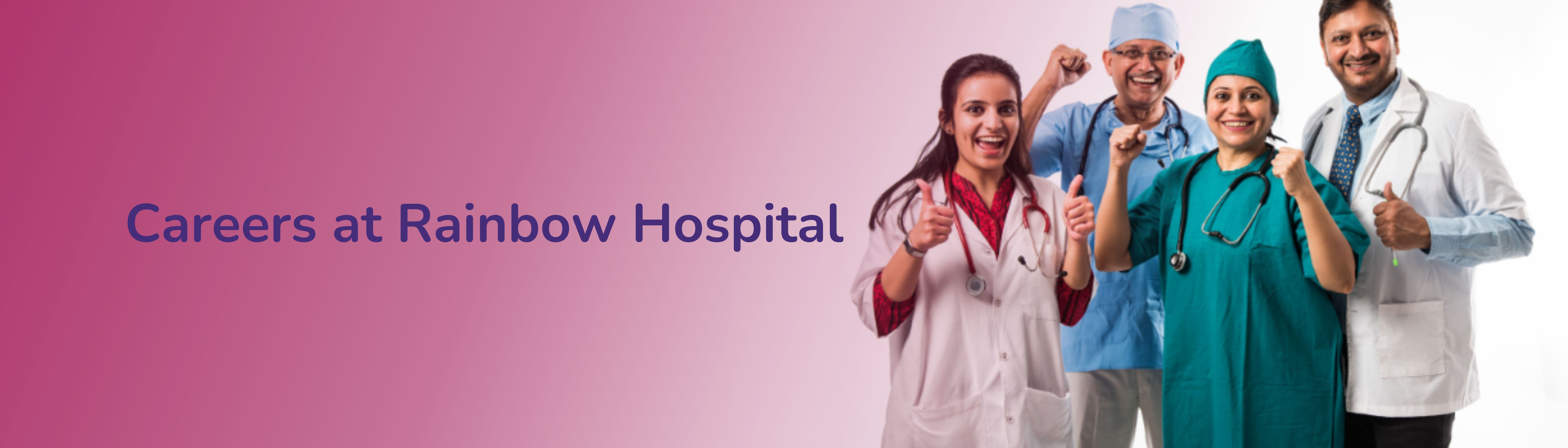 Rainbow Hospital Careers | Rainbow Childrens Hospital